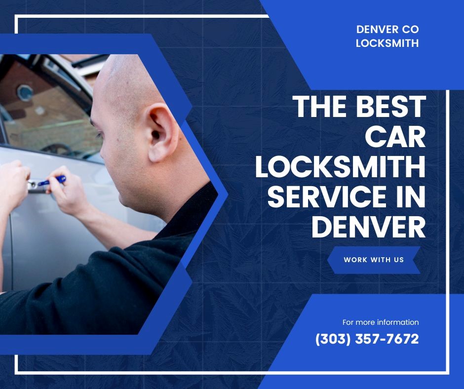 Denver CO Locksmith Denver, CO 303-357-7672